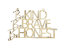 Holzschriftzug „Be kind be brave be honest“ Motivation aus Holz