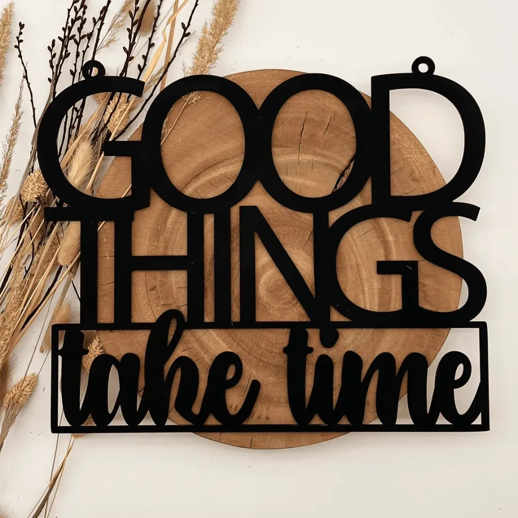 Motivationsspruch aus Holz „Good things take time“