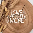 Motivationsspruch aus Holz „Love yourself more“