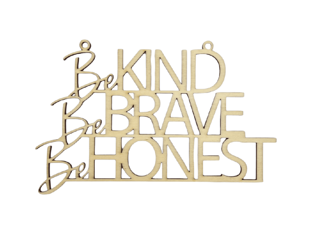 Holzschriftzug „Be kind be brave be honest“ Motivation aus Holz