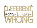 Holzschriftzug „Different doesn't mean wrong“ Motivation aus Holz