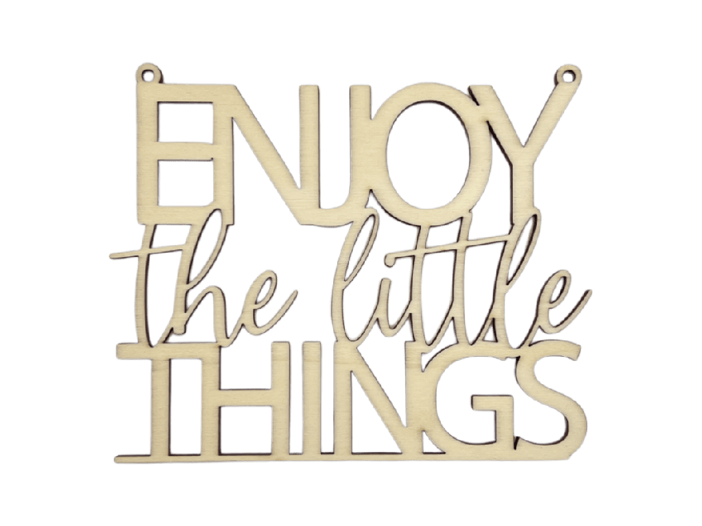 Holzschriftzug „Enjoy the little things“ Motivation aus Holz