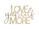 Holzschriftzug „Love yourself more“ Motivation aus Holz