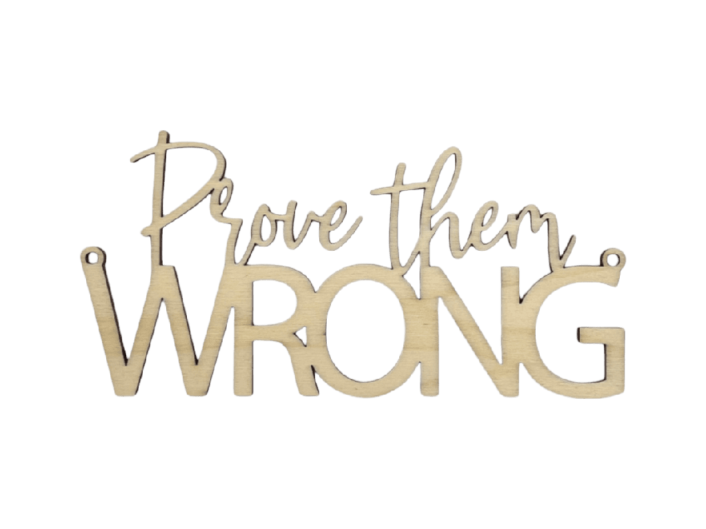 Holzschriftzug „Prove them wrong“ – Motivation aus Holz
